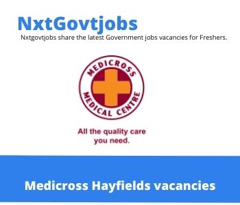 Medicross Hayfields vacancies 2022 Apply Online