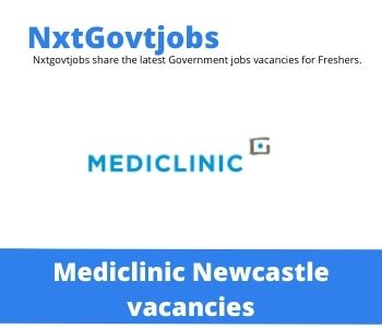 Mediclinic Newcastle Vacancies Update 2023 Apply Now