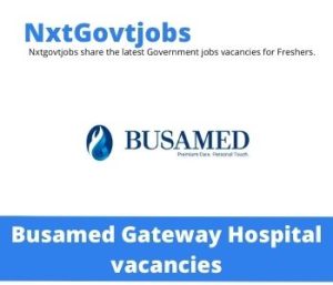 Busamed Gateway Hospital Unit Manager Vacancies in Umhlanga 2023