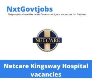 Netcare Kingsway Hospital Clinical Nurse Vacancies in Amanzimtoti – Deadline 18 May 2023