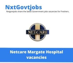 Netcare Margate Hospital Non Clinical Case Manager Vacancies in Margate – Deadline 24 May 2023