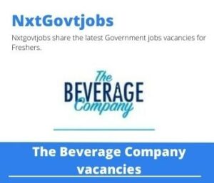 The Beverage Company General Worker Vacancies in Amanzimtoti- Deadline 11 May 2023