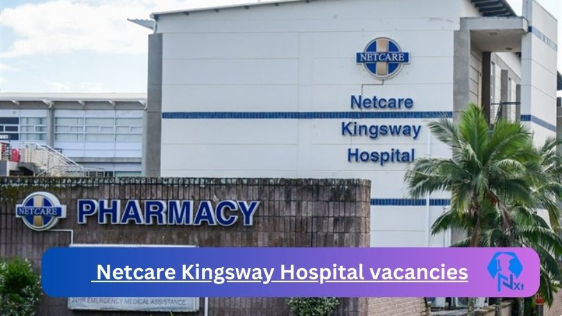 Netcare Kingsway Hospital vacancies