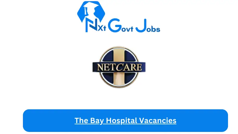 The Bay Hospital Vacancies 2023 @netcare.co.za Careers